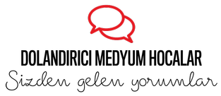 Dolandırıcı Medyum Hocalar | Sahtekar Medyumlar | Medyum Şikayetleri